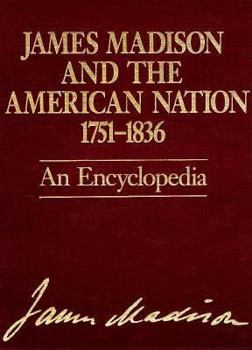 James Madison and the American Nation 1751-1836