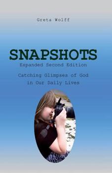 Paperback Snapshots: Catching Glimpses of God in Our Daily Lives Book