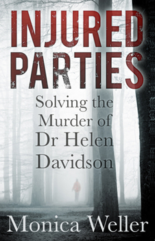 Paperback Injured Parties: Solving the Murder of Dr Helen Davidson Book