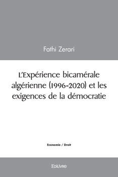 Paperback L'Expérience bicamérale algérienne (1996-2020) et les exigences de la démocratie [French] Book