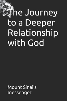 Paperback The Journey to a Deeper Relationship with God Book