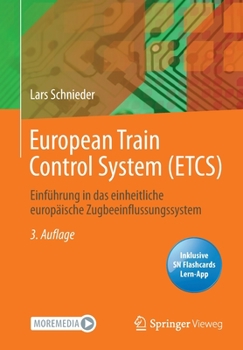 European Train Control System (ETCS): Einf�hrung in das einheitliche europ�ische Zugbeeinflussungssystem