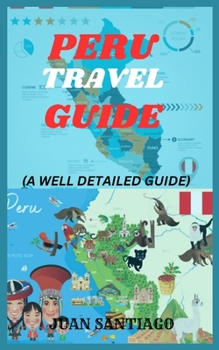 Paperback Peru Travel Guide: A well detailed guide Book