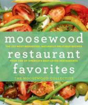 Hardcover Moosewood Restaurant Favorites: The 250 Most-Requested, Naturally Delicious Recipes from One of America's Best-Loved Restaurants Book