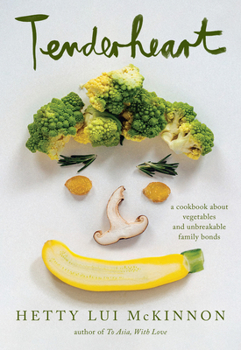 Hardcover Tenderheart: A Cookbook about Vegetables and Unbreakable Family Bonds Book