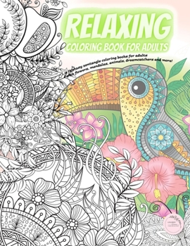 Paperback Relaxing Coloring book for adults - a fantasy zentangle coloring books for adults with flowers, mandalas, animals, dreamcatchers and more!: Fantasy co Book