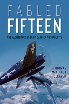 Paperback Fabled Fifteen: The Pacific War Saga of Carrier Air Group 15 Book