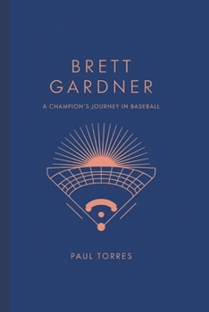Paperback Brett Gardner: A Champion's Journey in Baseball Book
