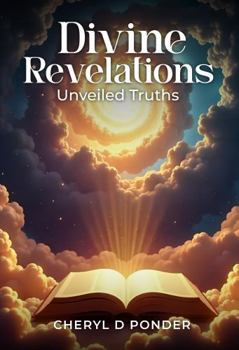 Paperback Divine Revelations: Unveiled Truths Book