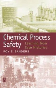 Hardcover Chemical Process Safety: Learning from Case Histories, Second Edition Book