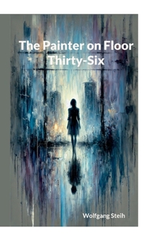 Paperback The Painter on Floor Thirty-Six Book