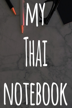 Paperback My Thai Notebook: The perfect gift for anyone learning a new language - 6x9 119 page lined journal! Book