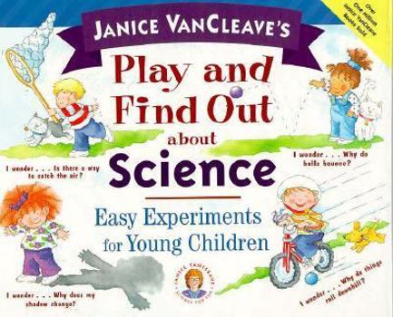 Play and Find Out about Science: Easy   Experiments for Young Children