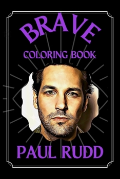 Paperback Paul Rudd Brave Coloring Book: A Funny Coloring Book
