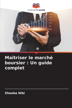 Paperback Maîtriser le marché boursier: Un guide complet [French] Book