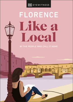 Hardcover Florence Like a Local: By the People Who Call It Home Book