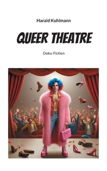 Paperback Queer Theatre: Doku-Fiction [German] Book