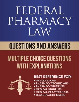 Paperback Federal Pharmacy Law Questions and Answers: Multiple Choice Questions Book