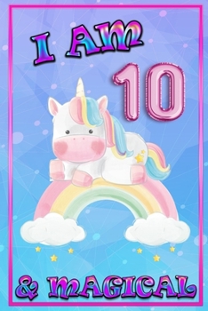 Unicorn Journal I am 10 & Magical: unicorn journal for girls, blank book journal 100 pages