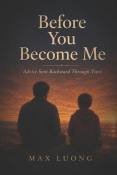 Paperback Before You Become Me: Advice Sent Backward Through Time Book