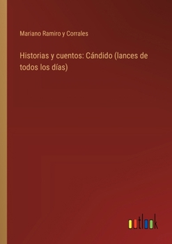 Paperback Historias y cuentos: Cándido (lances de todos los días) [Spanish] Book