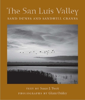 Paperback The San Luis Valley: Sand Dunes and Sandhill Cranes Book