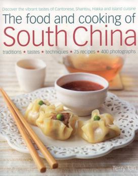 Hardcover The Food and Cooking of South China: Discover the Vibrant Flavors of Cantonese, Shantou, Hakka and Island Cuisine Book
