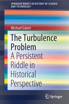 Paperback The Turbulence Problem: A Persistent Riddle in Historical Perspective Book