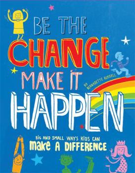 Paperback Be the Change, Make it Happen Book