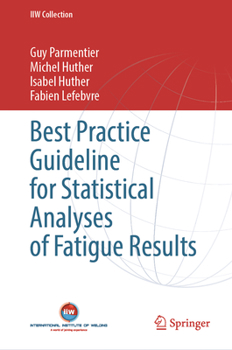 Hardcover Best Practice Guideline for Statistical Analyses of Fatigue Results Book