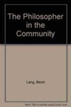 Hardcover The Philosopher in the Community: Essays in Memory of Bertram Morris Book