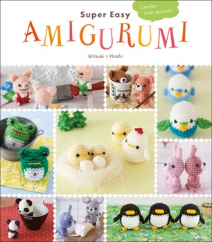 Paperback Super Easy Amigurumi: Crochet Cute Animals Book