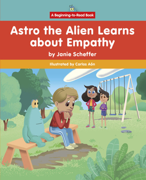 Hardcover Astro the Alien Learns about Empathy Book