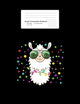 Graph Composition Notebook: Math, Physics, Science Exercise Book - Happy Llama Wearing Sunglasses Cute  Cool Alpaca Gift - Black 5x5 Graph Paper - ... Teens, Boys, Girls - 7.5"x9.75" 100 pages