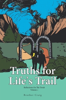 Paperback Truths for Life's Trail: Reflections on the Torah Volume 1 Book