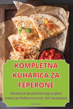 Paperback Kompletna Kuharica Za Feperone [Croatian] Book