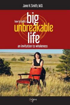 Paperback How To Build A Big Unbreakable Life: An Invitation To Wholeness Book