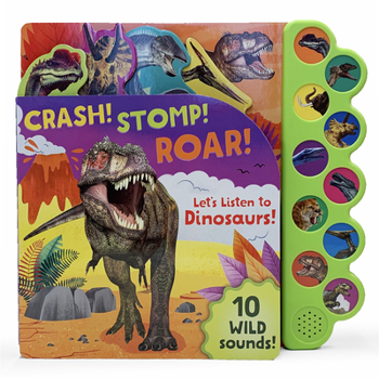 Board book Crash! Stomp! Roar!: Let's Listen to Dinosaurs! Book