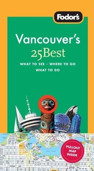 Paperback Fodor's Vancouver's 25 Best, 1st Edition (Full-color Travel Guide) Book