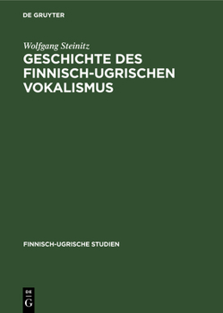 Hardcover Geschichte Des Finnisch-Ugrischen Vokalismus [German] Book