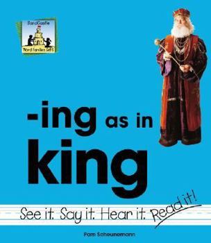 Ing As in King (Word Families Set 6) - Book  of the Word Families