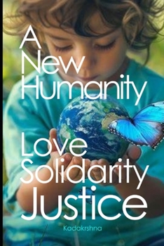 Paperback A New Humanity: Love, Solidarity and Justice Book