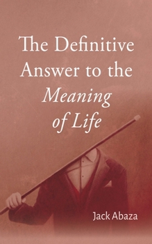 Paperback The Definitive Answer to the Meaning of Life Book