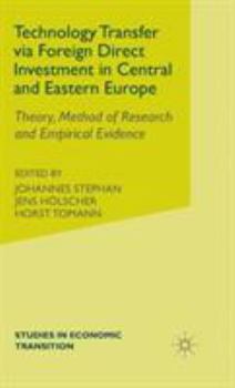 Hardcover Technology Transfer Via Foreign Direct Investment in Central and Eastern Europe: Theory, Method of Research and Empirical Evidence Book