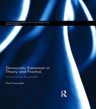 Paperback Democratic Extremism in Theory and Practice: All Power to the People Book