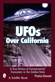 Paperback UFOs Over California: A True History of Extraterrestrial Encounters in the Golden State Book