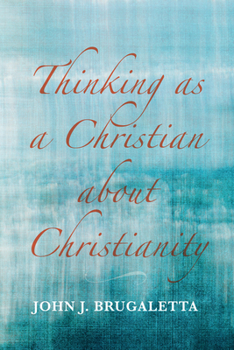 Paperback Thinking as a Christian about Christianity Book