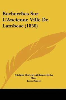 Paperback Recherches Sur L'Ancienne Ville De Lambese (1850) [French] Book