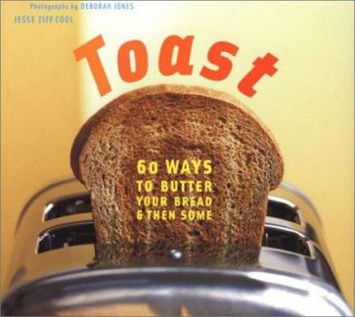 Paperback Toast: 60 Ways to Butter Your Bread and Then Some Book