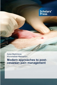 Modern approaches to post-cesarean pain management